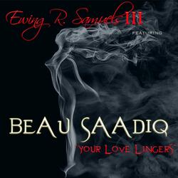 Your Love Lingers (feat. Beau Saadiq)