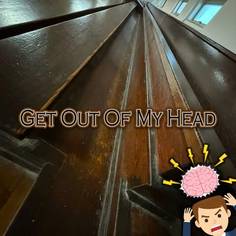 Get Out Of My Head
