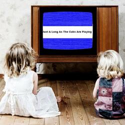 Just as Long as The Cubs Are playing rmc25UP