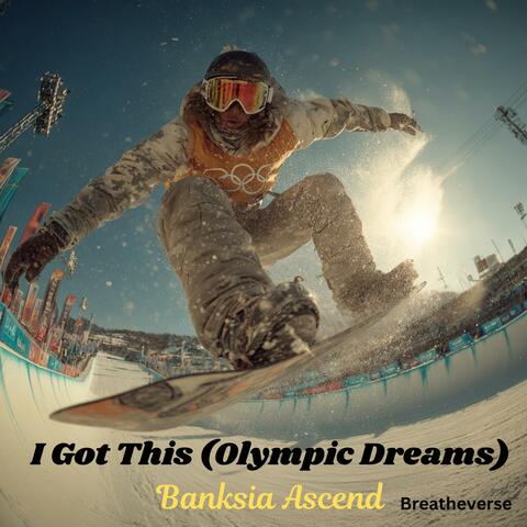 I Got This! (Olympic Dreams)