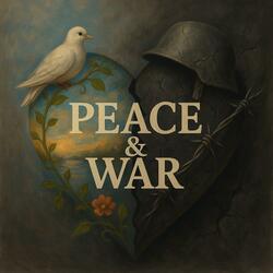 Peace & War