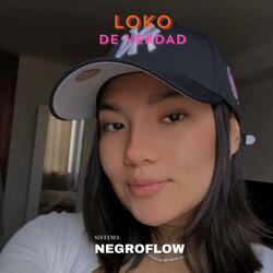 Loko De Verdad