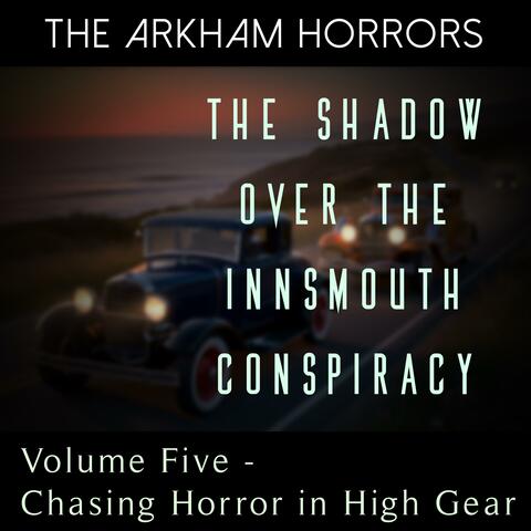 The Shadow Over the Innsmouth Conspiracy: Chasing Horror in High Gear (Original Soundtrack)