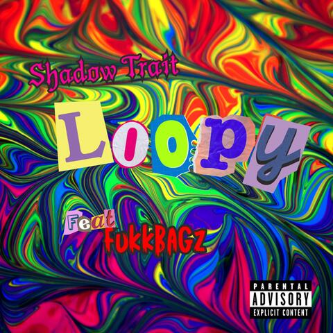Loopy (feat. fukkbagz)