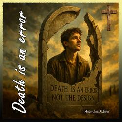 Death is an error