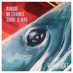 Intro. Aunque no camines sobre el mar