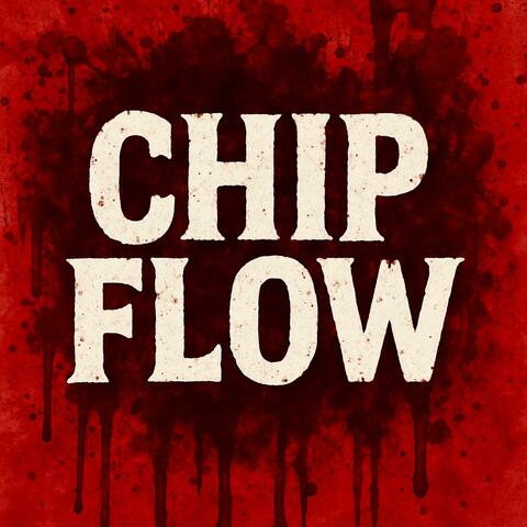 Chip Flow
