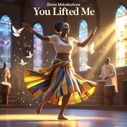 You Lifted Me
