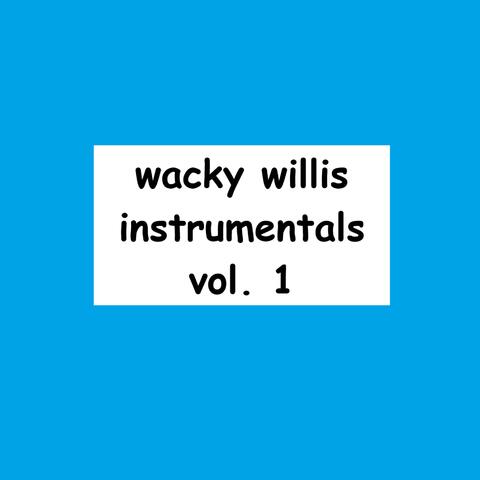 Wacky Willis Instrumentals, Vol. 1