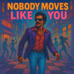 Nobody Moves Like You