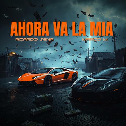 AHORA VA LA MIA (feat. MARCO M.)