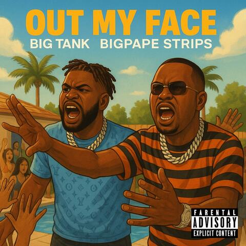 Out My Face (feat. Bigpape Strips)