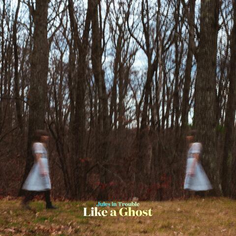 Like a Ghost