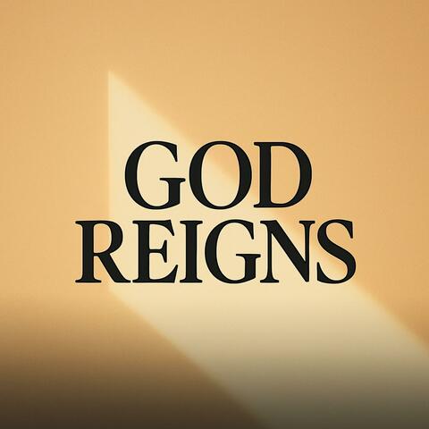 God Reigns