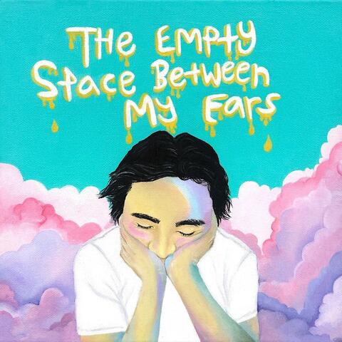 The Empty Space Between My Ears