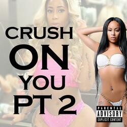 Crush On You, Pt. 2