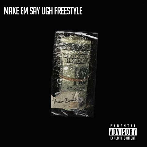 Make Em Say Ugh (Freestyle)