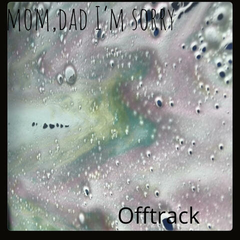 Mom,dad, im sorry