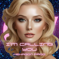 I'M CALLING YOU