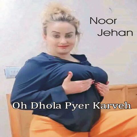 Oh Dhola Pyer Karveh
