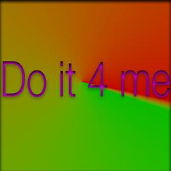 Do it 4 me