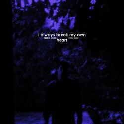 I ALWAYS BREAK MY OWN HEART. (feat. Esteban Morado) (REMIX)