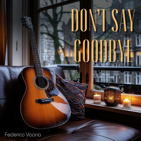 Don't Say Goodbye