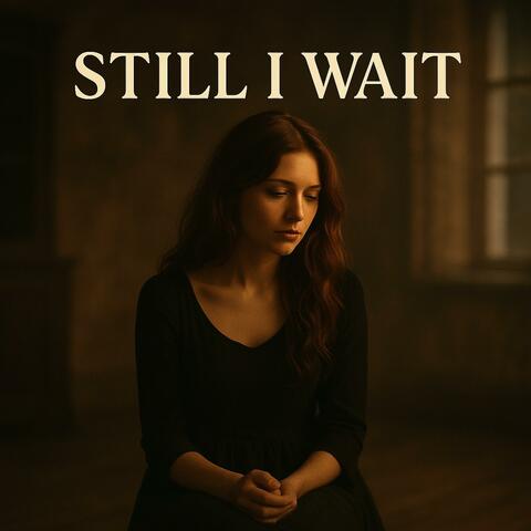 Still I Wait