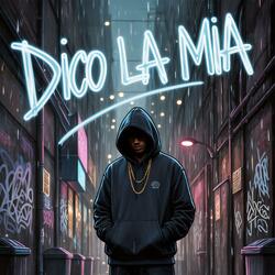Dico La Mia (feat. Artificial Intelligence)