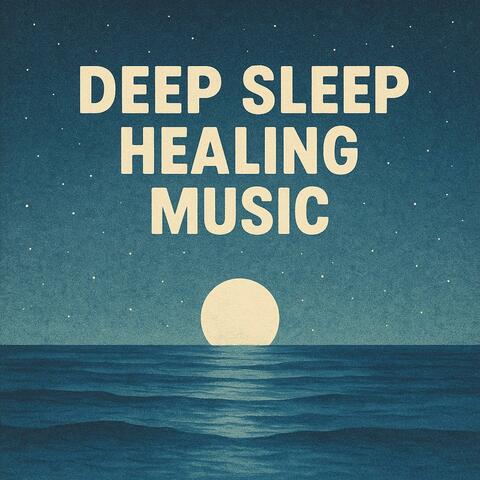 Deep Sleep Healing Music