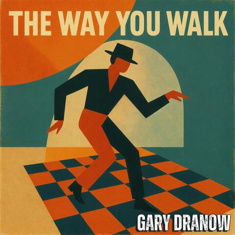 The Way You Walk