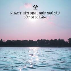 Nhạc Thiền Định, Giúp Ngủ Sâu, Bớt Đi Lo Lắng (feat. Huy Bi) (Radio Edit)