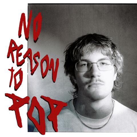 No Reason To Pop