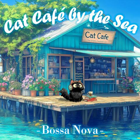 Cat Café by the Sea 019 -Bossa Nova-