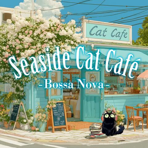 Seaside Cat Café 001 -Bossa Nova-