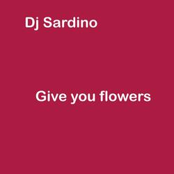 Give you flowers (Slow Version)