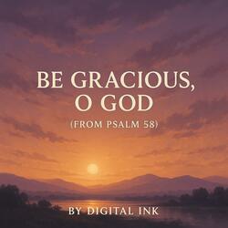 Be Gracious O God