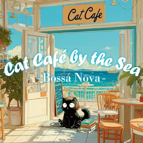 Cat Café by the Sea 018 -Bossa Nova-