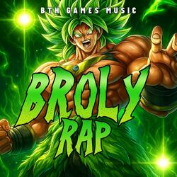 BROLY RAP「La Ira del Legendario」BTH GAMES MUSIC