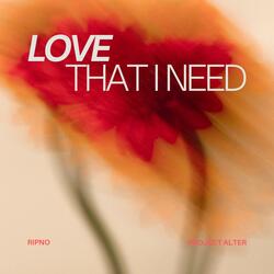 Love That I Need