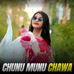 Chunu Munu Chawa Ke