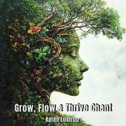Grow Flow Thrive Chant