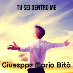 Tu sei dentro me