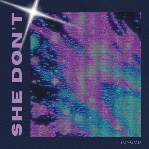 SHE DON'T