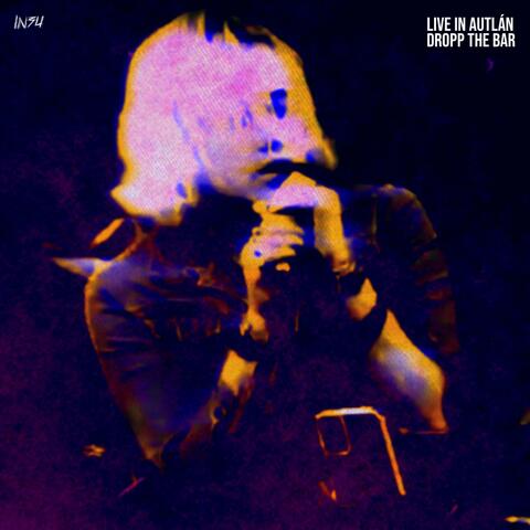 DROPP The Bar (Live In Autlán)