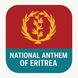 NATIONAL ANTHEM OF ERITREA