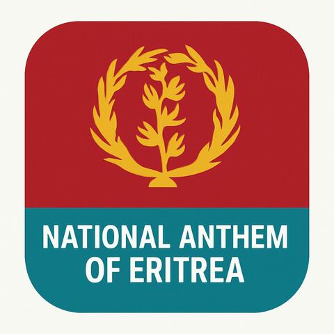 NATIONAL ANTHEM OF ERITREA