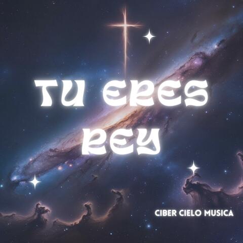 Tu Eres Rey