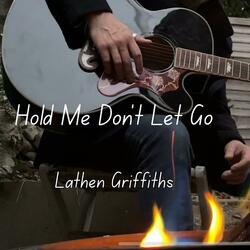 Hold Me Don't Let Go