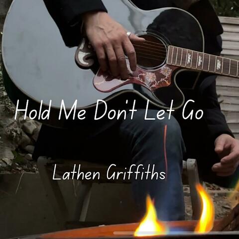 Hold Me Don't Let Go
